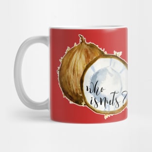 Who is Nuts? Mug